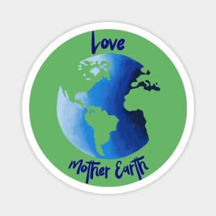 Love Mother Earth Magnet